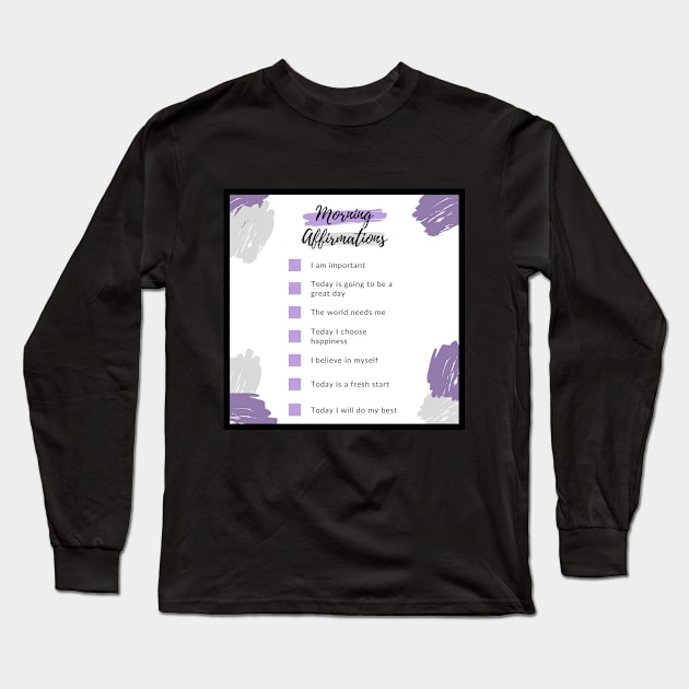 MORNING AFFIRMATIONS Long Sleeve T-Shirt by BE UNIQUE BY SHANIQUE